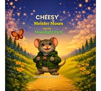 Cheesy Meister Moses and the Moonlit Path (The Tales of Cheesy Meister Moses)