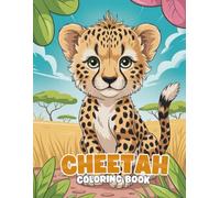 Cheetah Coloring Book: A Fun and Relaxing Safari Adventure for All Ages: 40+ Stunning Cheetah Illustrations to Color | Cute and Calming Designs for Kids, Teens, and Adults
