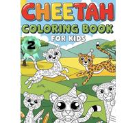 Cheetah Coloring Book for kids 2: cheetah coloring book for toddlers | ages 4-12, girls, boys, and children with a cute,cool cheetah best gift for kids who love cheetahs