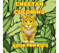 Cheetah Coloring Book for Kids: Ages 4-8 | Fun,: Cute, and Easy-to-Color Pictures of Happy Cheetahs for Boys and Girls