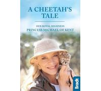 Cheetah's Tale, A (Bradt Travel Guides)