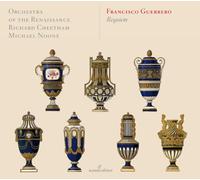 Cheetham; Richard Noone; Michael Orchestra Of The Renaissance - Guerrero: Requiem (Serie Cabinet) ; Orch. Of The Renaissance - Cheetham, Noone