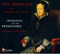 Cheetham; Richard Orchestre Of Renaissance - The Marriage Of England And Spain