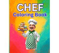 Chef Coloring Book for Kids Ages 4-8: Fun Kitchen Adventures with Food, Cooking, and Cute Chefs: Exciting Coloring Pages of Chefs, Kitchens, Utensils, ... Imagination (Kids Coloring & Learning Series)