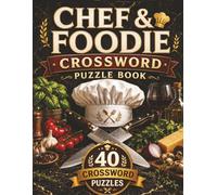 Chef & Foodie Crossword Puzzle Book for Adults: 40 Crossword Puzzles Covering Food & Cooking - A Fun and Challenging Gift for Adults