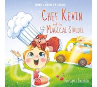 Chef Kevin and The Magical Strudel. Personalized Story about a Chef. Blonde Hair Boy (When I Grow Up Series for Kevin)