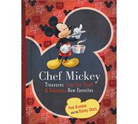 Chef Mickey (Walt Disney Parks and Resorts Merchandise Custom Pub): Treasures from the Vault & Delicious New Favorites