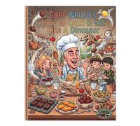 CHEF NEILIO'S How To Cook & Eat Like A Dinosaur (DINOSAURS ROCK LEARNING ADVENTURES)