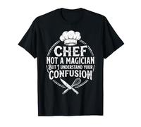 Chef no es un Mago, Pero Entiendo tu confusión Camiseta
