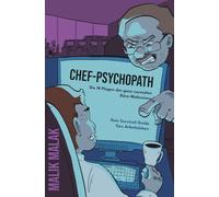 Chef-Psychopath?! Die 14 Plagen des ganz normalen Büro-Wahnsinns: Dein Survival-Guide fürs Arbeitsleben (Psychopath Survival-Guides)