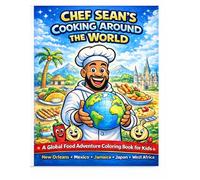 Chef Sean’s Cooking Around the World: A Journey into Cuisine and Culture Around the World