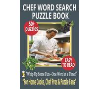CHEF WORD SEARCH PUZZLE BOOK: Word Searches With Easy-to-Read Print About Kitchen Tools, Cooking Techniques & Famous Chefs - For Adults and Seniors - ... Lovers. (LIFE & LEISURE WORD SEARCH SERIES)