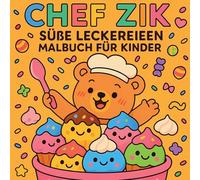 Chef Zik - Süße Leckereien Malbuch für Kinder