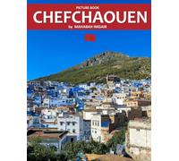 Chefchaouen: A Stunning Coffee Table Photo Book for Travel and Tourism Enthusiasts