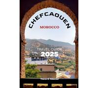 CHEFCHAOUEN TRAVEL GUIDE 2025 (Pathfinders: Ultimate Travel Guides)