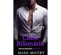 Chefe Bilionário: De Inimigos a Amantes, Relacionamento Falso, Romance com Irmão da Melhor Amiga e Diferença de Idade: 4 (Desejos Dominantes)