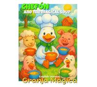 Chefón and the Magic Soup: A book of stories to color and draw, with a sweet story, adorable characters.