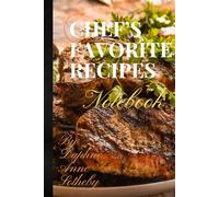 Chef's Favorite Recipes Notebook: A notebook for the ultimate cook or chef in the house. Great gift for food lovers. An all time classic notebook for all those favorite recipes.