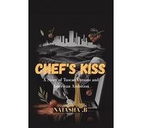 CHEF'S KISS: A Story of Tuscan Dreams and American Ambition