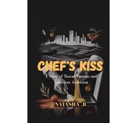 CHEF'S KISS: A Story of Tuscan Dreams and American Ambition