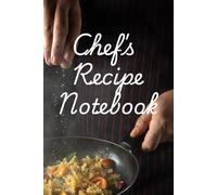 Chef's Recipe Notebook - Blank Recipe Journal with 120 Pages to Write Your Own Recipes I Cooking Journal for Home Cooks and Chefs