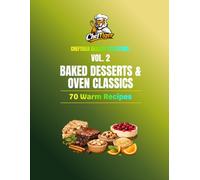 ChefTiger Dessert Collection Vol. 2 - Baked Desserts & Oven Classics: 70 Warm Dessert Recipes