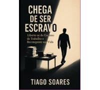 Chega De Ser Escravo (ebook)
