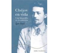 Chéjov en vida: Una biografía en documentos (Clásica)