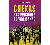 Chekas. las prisiones Republicanas