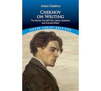 Chekhov on Writing: The Mentor, the Self-Critic, Literary Questions and Fictional Writers (Dover Thrift Editions)