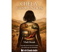 Chela y sus mundos: Una vida entre la sierra, la ciudad y los sueños que nos inventamos. Literatura mexicana