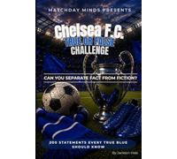 Chelsea F.C. True or False Challenge: True Blue or Totally False? (Matchday Minds Presents: Premier League Football Quiz Collection)