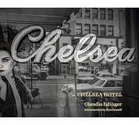 Chelsea Hotel: Portraits from New York's Bohemian Mecca