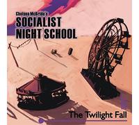 Chelsea McBride's Socialist Night School - The Twilight Fall