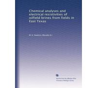 Chemical analyses and electrical resistivities of oilfield brines from fields in East Texas