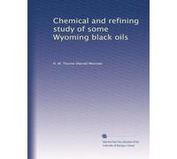 Chemical and refining study of some Wyoming black oils