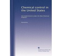 Chemical control in the United States: Accomplishments under the New Chemical Program