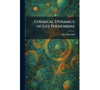 Chemical Dynamics of Life Phenomena