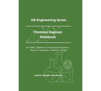 Chemical Engineering Notebook: With Reference Pages on Chemical Conversions, Log-Antilog Tables, and Key Engineering Constants (UB Engineering Series)