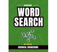 Chemical Engineering Word Search Puzzle Book: Large Print Word Search Puzzles for Chemical Engineers, Lab Techs, and Chemistry Students (Engineering Word Search Series)