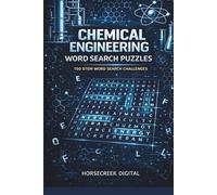 Chemical Engineering Word Search Puzzles: 150 STEM Word Search Challenges About Industrial Chemistry, Energy, Materials & Innovation