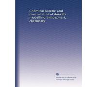 Chemical kinetic and photochemical data for modelling atmospheric chemistry
