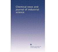 Chemical news and journal of industrial science: Volume 17