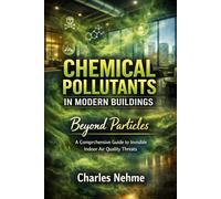 CHEMICAL POLLUTANTS IN MODERN BUILDINGS: A Comprehensive Guide to Invisible Indoor Air Quality Threats
