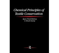 Chemical Principles of Textile Conservation (Routledge Series in Conservation and Museology)