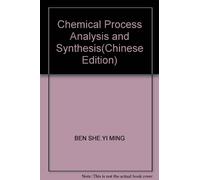 Chemical Process Analysis and Synthesis(Chinese Edition)