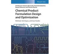 Chemical Product Design and Formulation: Methods, Techniques, and Case Studies