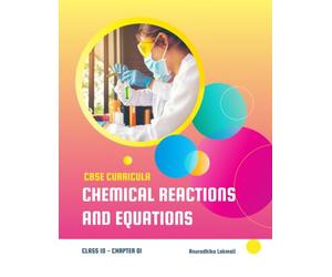 Chemical Reactions and Equations CBSE Class 10 Science Revision Guide Chapter 1: CBSE Class 10 Chemistry Revision Guide Chemical Reactions and ... Questions, Case Studies and Compl