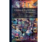 Chemical Statics and Dynamics