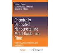 Chemically Deposited Nanocrystalline Metal Oxide Thin Films: Synthesis, Characterizations, and Applications